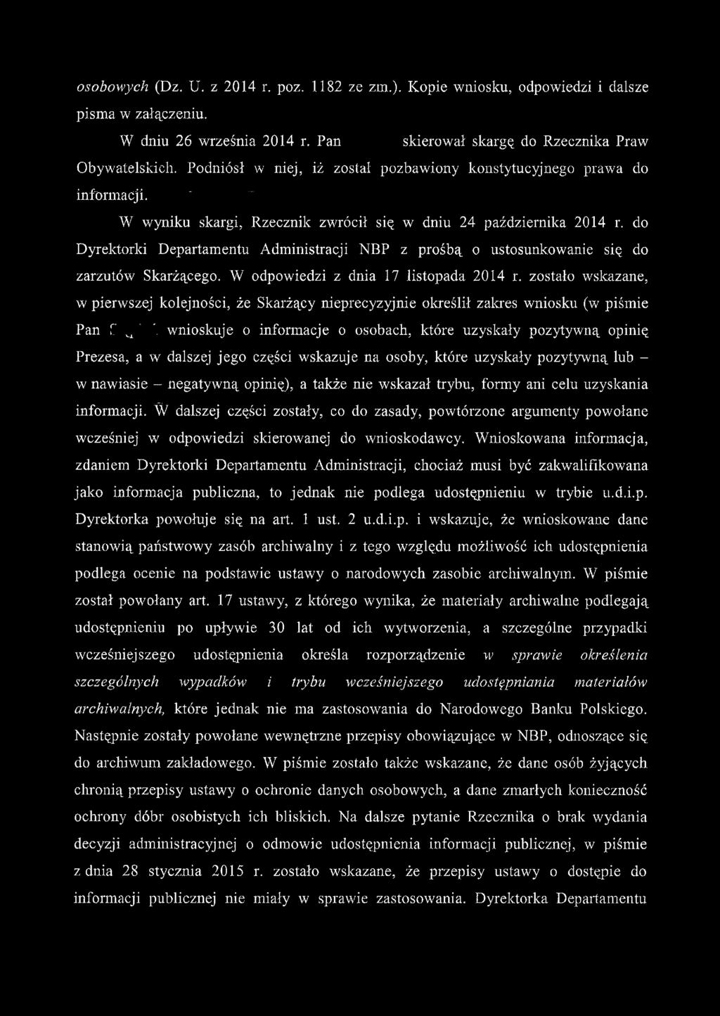 do Dyrektorki Departamentu Administracji NBP z prośbą o ustosunkowanie się do zarzutów Skarżącego. W odpowiedzi z dnia 17 listopada 2014 r.