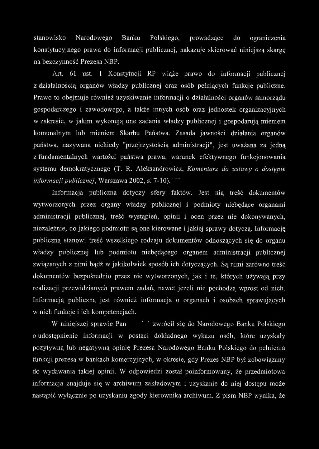 stanowisko Narodowego Banku Polskiego, prowadzące do ograniczenia konstytucyjnego prawa do informacji publicznej, nakazuje skierować niniejszą skargę na bezczynność Prezesa NBP. Art. 61 ust.