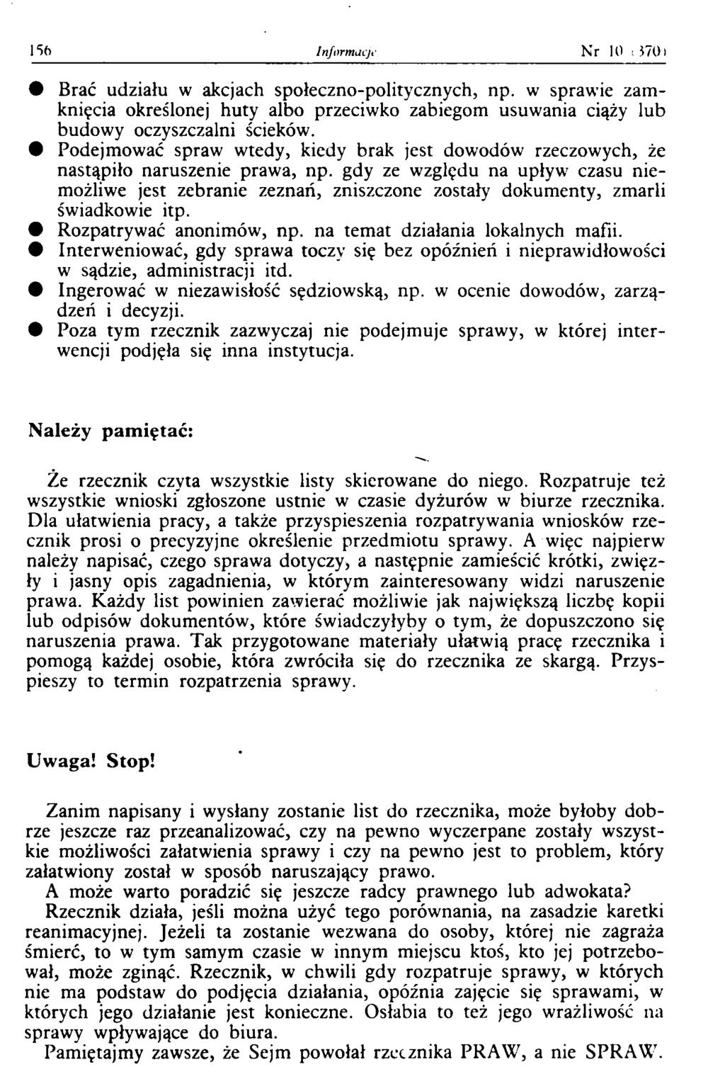1% Informacje Kr 10 ; 570) Brać udziału w akcjach społeczno-politycznych, np. w sprawie zamknięcia określonej huty albo przeciwko zabiegom usuwania ciąży lub budowy oczyszczalni ścieków.