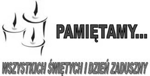 w tym dniu będą w następującym porządku;w poniedziałek 7 PM (E), we wtorek 7:30 AM (P), 9:00 AM (E), 7:00 PM (P) Biuro Parafialne będzie zamknięte w Dzień Wszystkich Św.