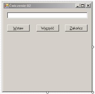 Do samodzielnego wykonania:. Nadaj własnościom Text komponentu Button oraz formularza Form wartości odpowiednio: Koniec i Ćwiczenie nr. Co określa własność Name dla tych komponentów?