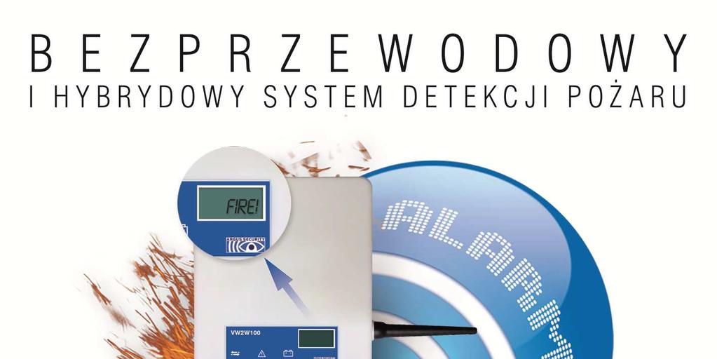 Creatio Pawilon 8, stoisko 7 Bezprzewodowy i hybrydowy system detekcji pożaru SAGITTARIUS Innowacyjny! Jedyny! Kompletny!
