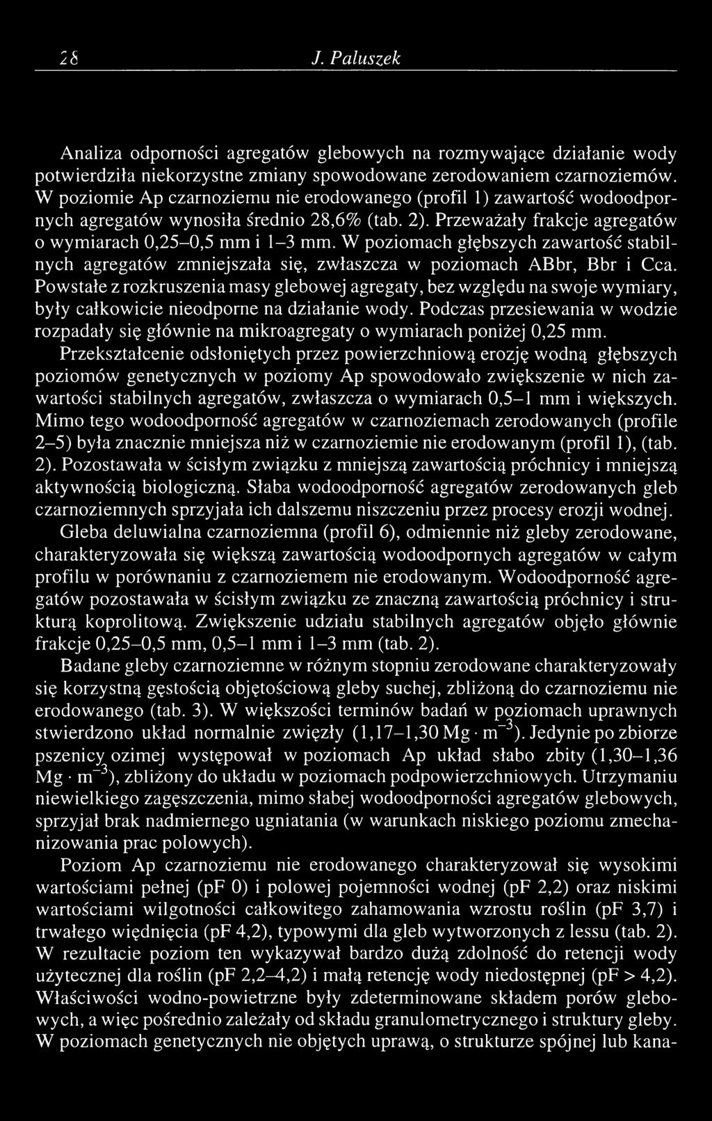W poziomach głębszych zawartość stabilnych agregatów zmniejszała się, zwłaszcza w poziomach ABbr, Bbr i Cca.