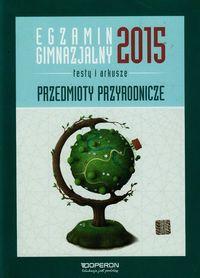 Egzamin gimnazjalny 2015 Przedmioty humanistyczne Testy i arkusze Najnowsze testy gimnazjalne wydanie 2015 według badań przeprowadzonych wśród nauczycieli i uczniów to najlepsza