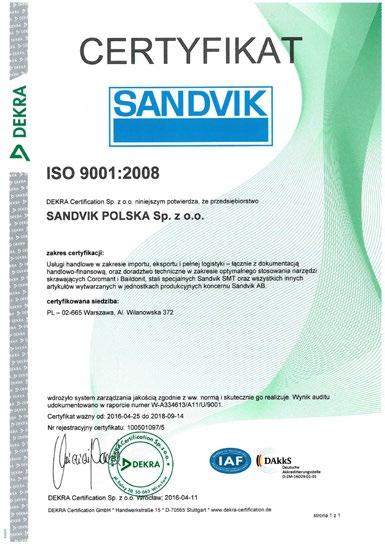 Certyfikaty MANAGEMENT SYSTEM CERTIFICATE Certificate No: 2007SKMAQ2441 Initia certification date: 29, January, 2007 Vaid: 31, January, 2016 15, Septeer, 2018 Tis is to certify tat te anageent syste