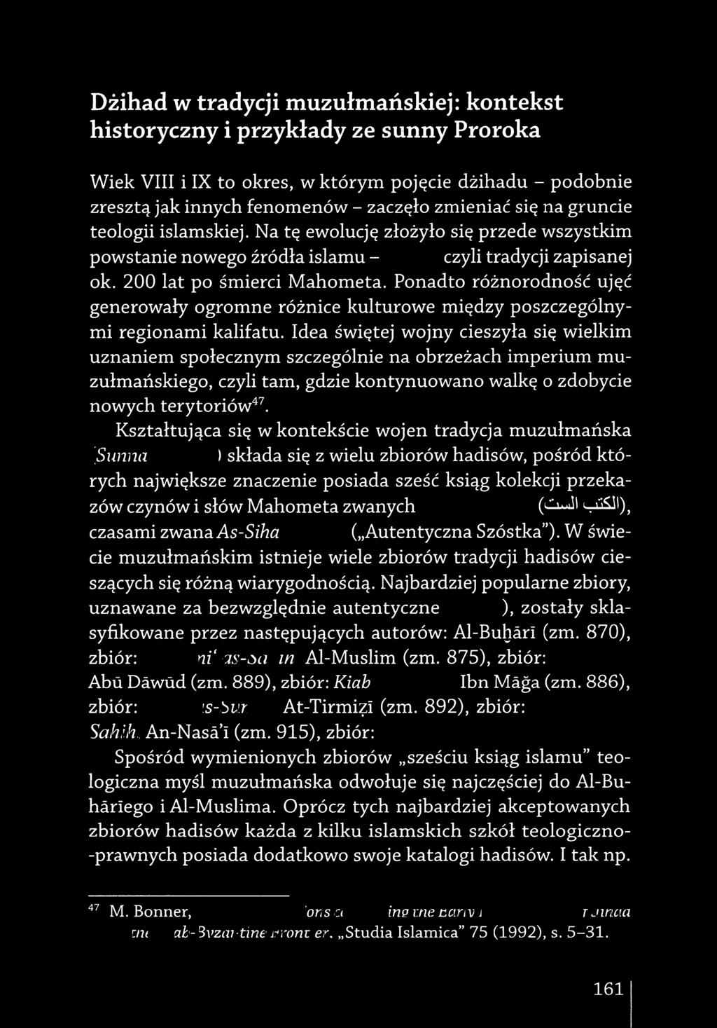 Ponadto różnorodność ujęć generowały ogromne roznice kulturowe między poszczególnymi regionami kalifatu.