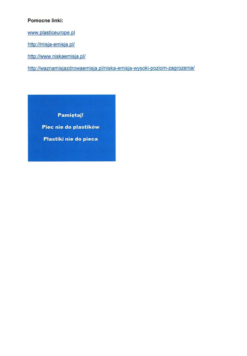 Pomocne linki: www.plasticeurope.pl http://misia-emisia.pl/ http://www.niskaemisia.