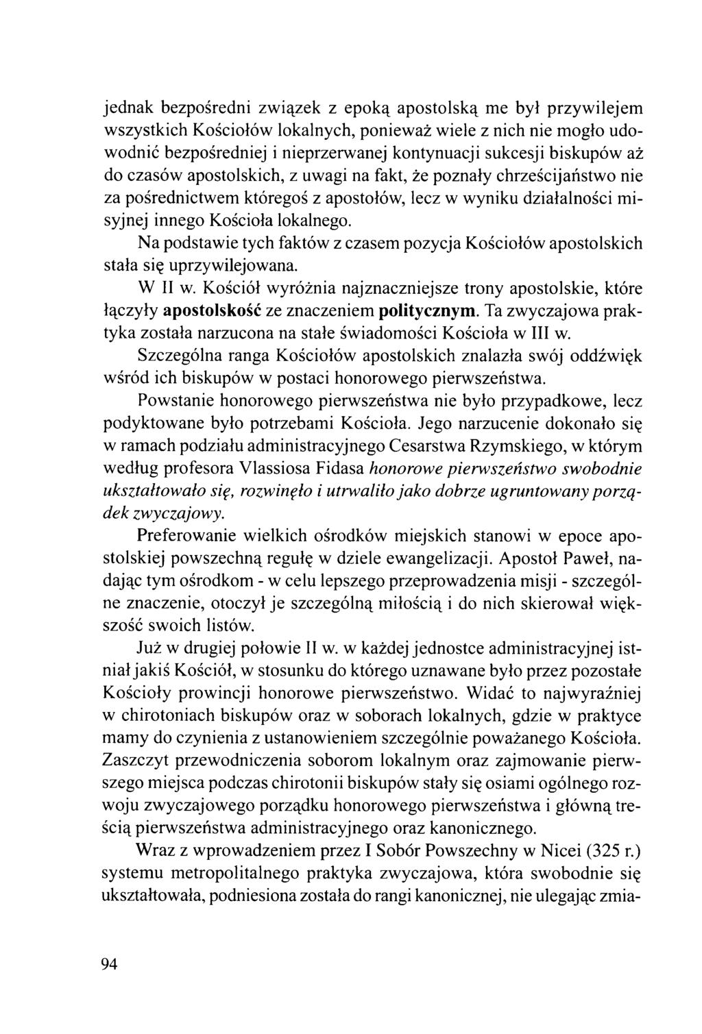 jednak bezpośredni zw iązek z epoką apostolską me był przyw ilejem w szystkich Kościołów lokalnych, ponieważ wiele z nich nie m ogło udowodnić bezpośredniej i nieprzerwanej kontynuacji sukcesji