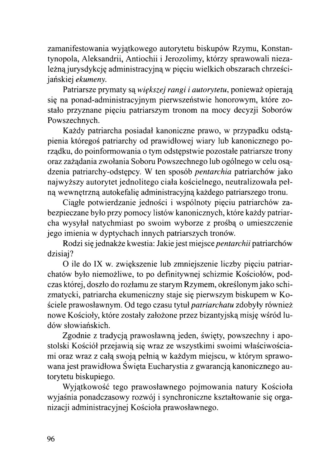 zam anifestow ania wyjątkowego autorytetu biskupów Rzymu, K onstantynopola, Aleksandrii, Antiochii i Jerozolimy, którzy sprawowali niezależną jurysdykcję adm inistracyjną w pięciu wielkich obszarach