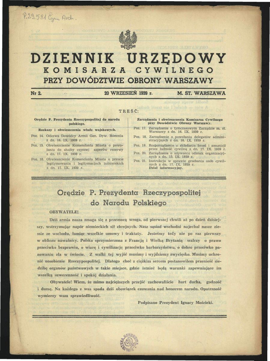 DZIENNIK URZĘDOWY PRZY DOWÓDZTWIE OBRONY WARSZAWY Nr 2. 20 WRZESIEŃ 1939 r. M. ST. WARSZAWA TRESC: Orędzie P. Prezydenta Rzeczypospolitej do narodu polskiego. Rozkazy i obwieszczenia władz wojskowych.