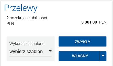 wybraniu ikony, a następnie wskazaniu odpowiedniego typu przelewu dostępnego na liście: WŁASNY, NATYCHMIASTOWY, ZAGRANICZNY, DO US, DO ZUS.