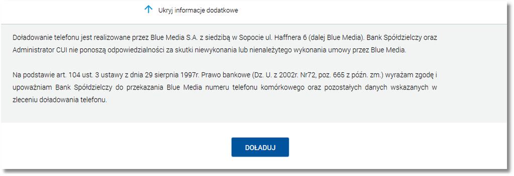 W przypadku, gdy pole to nie zostanie zaznaczone a użytkownik naciśnie przycisk realizacji przelewu na doładowanie, system nie zrealizuje zlecenia i wyświetli komunikat o konieczności potwierdzenia