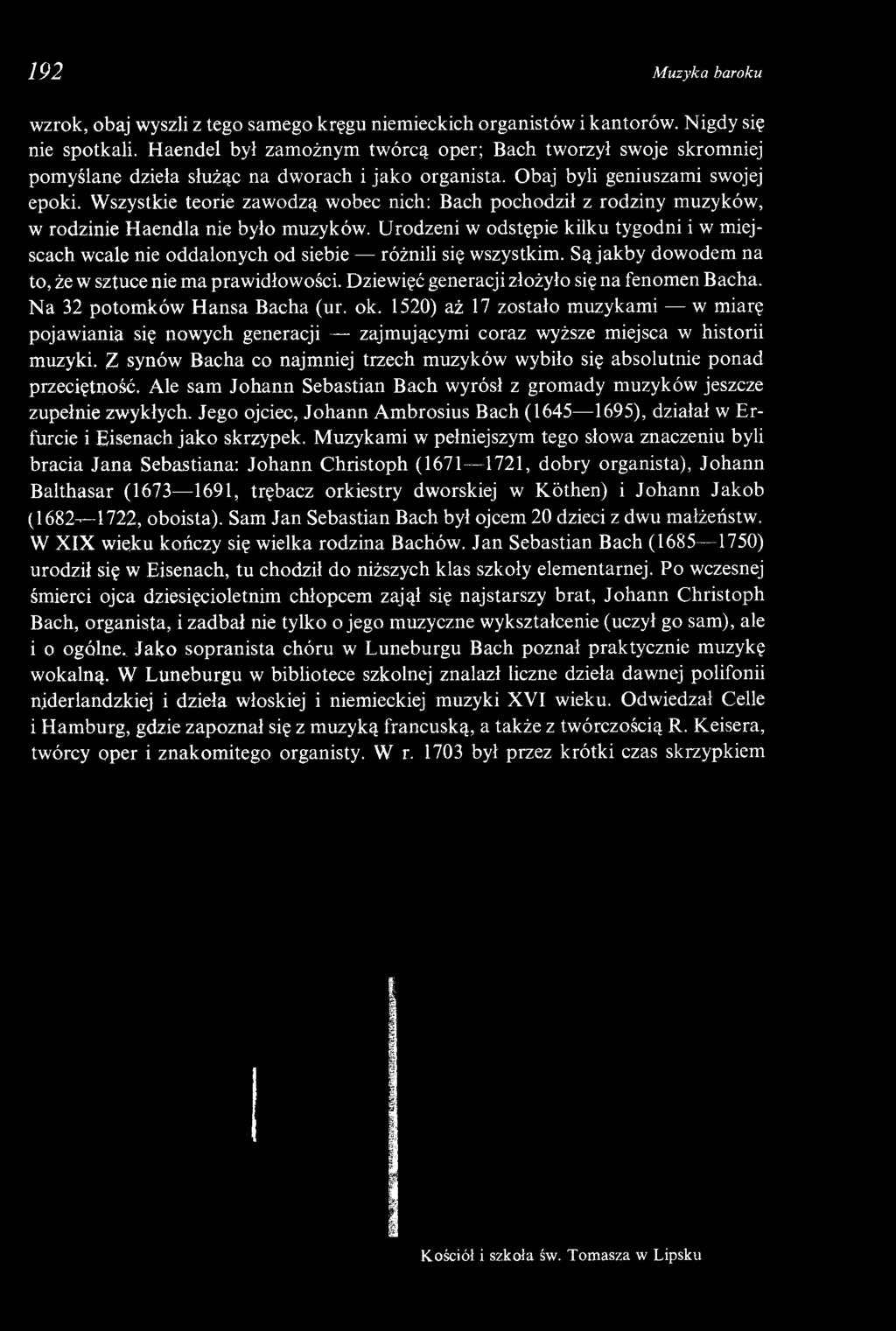 Wszystkie teorie zawodzą wobec nich: Bach pochodził z rodziny muzyków, w rodzinie Haendla nie było muzyków.