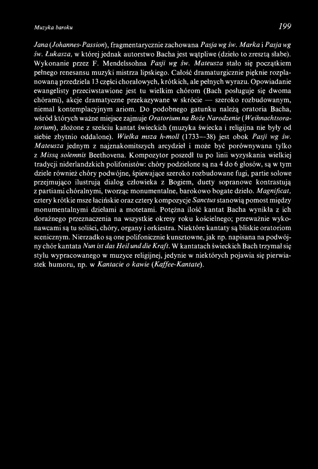 Całość dramaturgicznie pięknie rozplanowaną przedziela 13 części chorałowych, krótkich, ale pełnych wyrazu.