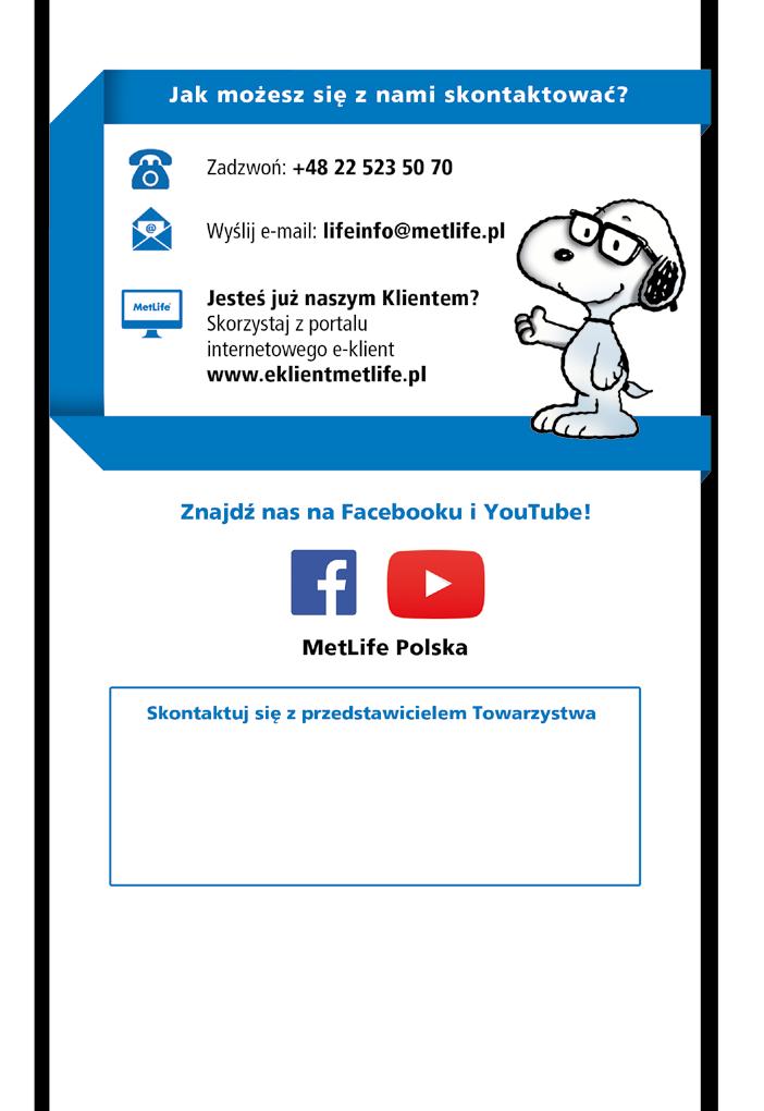 Szczegółowe warunki udzielania ochrony ubezpieczeniowej w ramach ubezpieczenia MetLife Moja Ochrona (w tym wyłączenia i ograniczenia odpowiedzialności Towarzystwa) znajdują się w załączonych Ogólnych