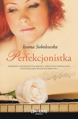 IWONA SOBOLEWSKA,,PERFEKCJONISTKA,, Czytać zaczęłam około trzy lata temu. Zazwyczaj czytam młodzieżowe książki.
