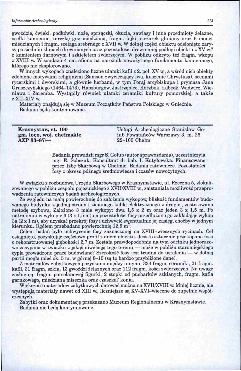 Informator Archeologiczny 113 gwoździe, ćwieki, podkówki, noże, sprzączki, okucia, zawiasy i inne przedmioty żelazne, osełki kamienne, tarczkę-guz miedzianą, fragm.