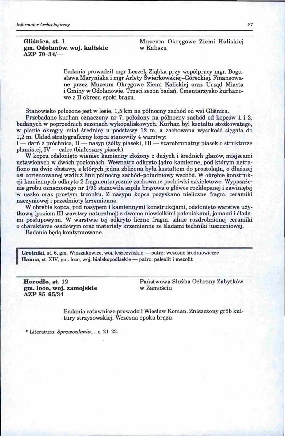 InformaJor Archeologiczny 27 Gliśnica, st. l gm. Odolanów, woj. kaliskie AZP 70-34/- Muzeum Okręgowe w Kaliszu Ziemi Kaliskiej Badania prowadził mgr LeszekZiąbkaprzy współpracy mgr.