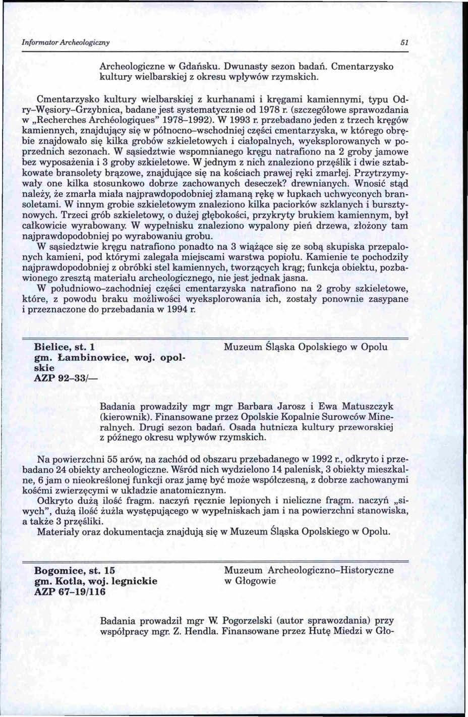 Informator Archeologiczny 51 Archeologiczne w Gdańsku. Dwunasty sezon badań. Cmentarzysko kultury wieibarskiej z okresu wpływów rzymskich.