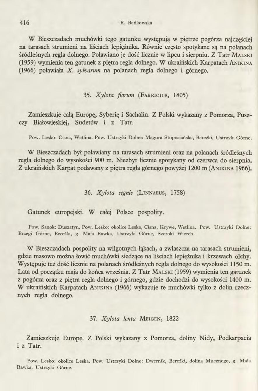 416 R. Bańkowska W Bieszczadach muchówki tego gatunku występują w piętrze pogórza najczęściej na tarasach strumieni na liściach lepiężnika.