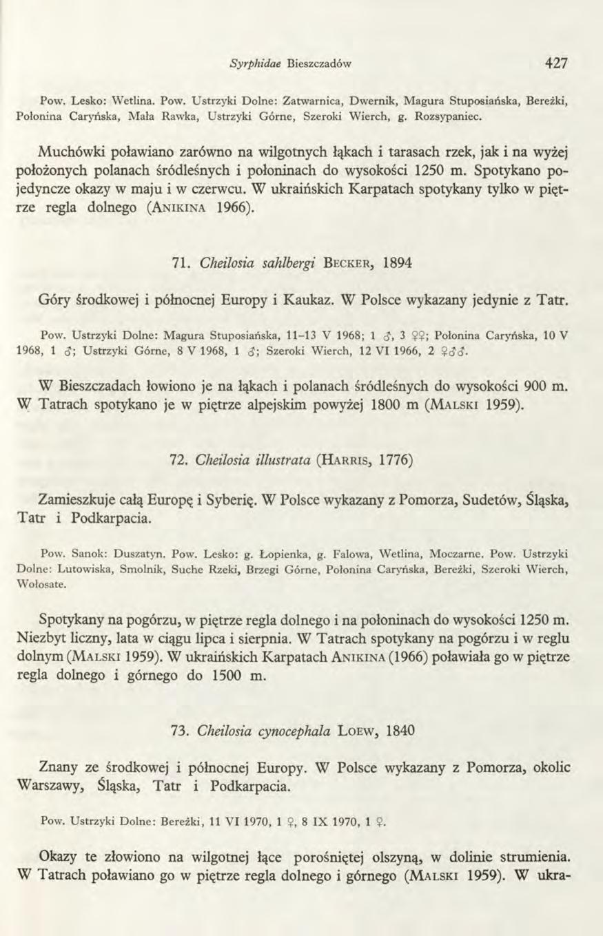 Syrphidae Bieszczadów 427 Pow. Lesko: Wetlina. Pow. Ustrzyki Dolne: Zatwarnica, Dwernik, Magura Stuposiańska, Bereżki, Połonina Caryńska, Mała Rawka, Ustrzyki Górne, Szeroki Wierch, g. Rozsypaniec.