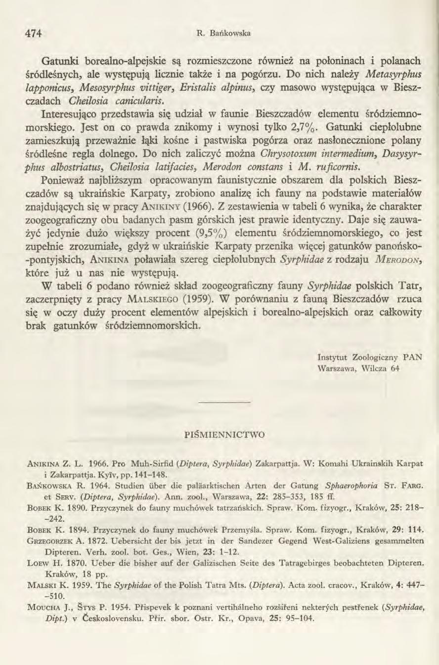 474 R. Bańkowska Gatunki borealno-alpejskie są rozmieszczone również na połoninach i polanach śródleśnych, ale występują licznie także i na pogórzu.