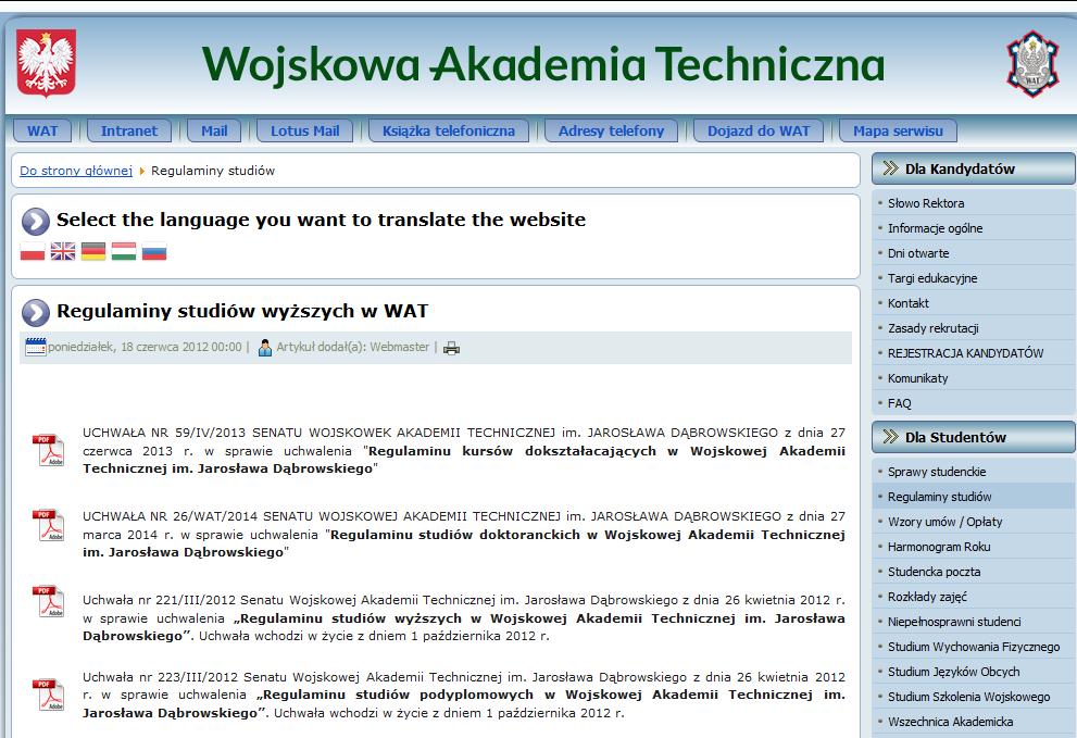 6. Zasady pobierania opłat za studia Zasady pobierania opłat określa Decyzja Rektora WAT Nr 28 z dnia 23.03.2015 r.