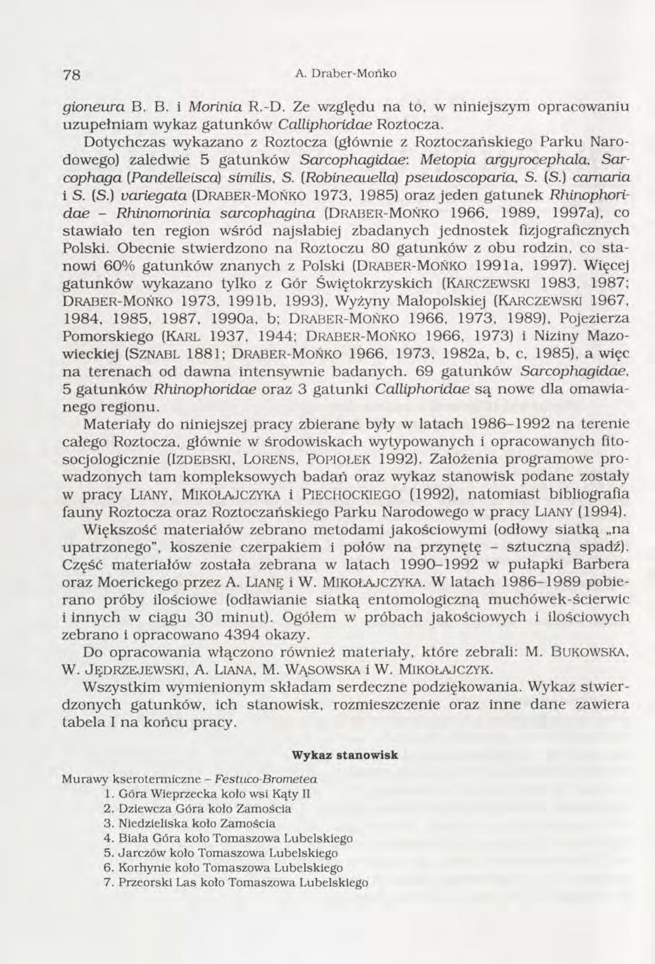 7 8 A. D raber-m ońko gioneura B. B. i Morinia R.-D. Ze względu n a to, w niniejszym opracow aniu uzupełniam wykaz gatunków Calliphoridae Roztocza.