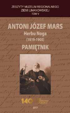 Książka została wydana jako V tom serii Zeszyty Muzeum Regionalnego Ziemi Limanowskiej. Autor wspomnień Antoni Józef Mars zainicjował powstanie Towarzystwa Zaliczkowego w Limanowej w roku 1877 r.
