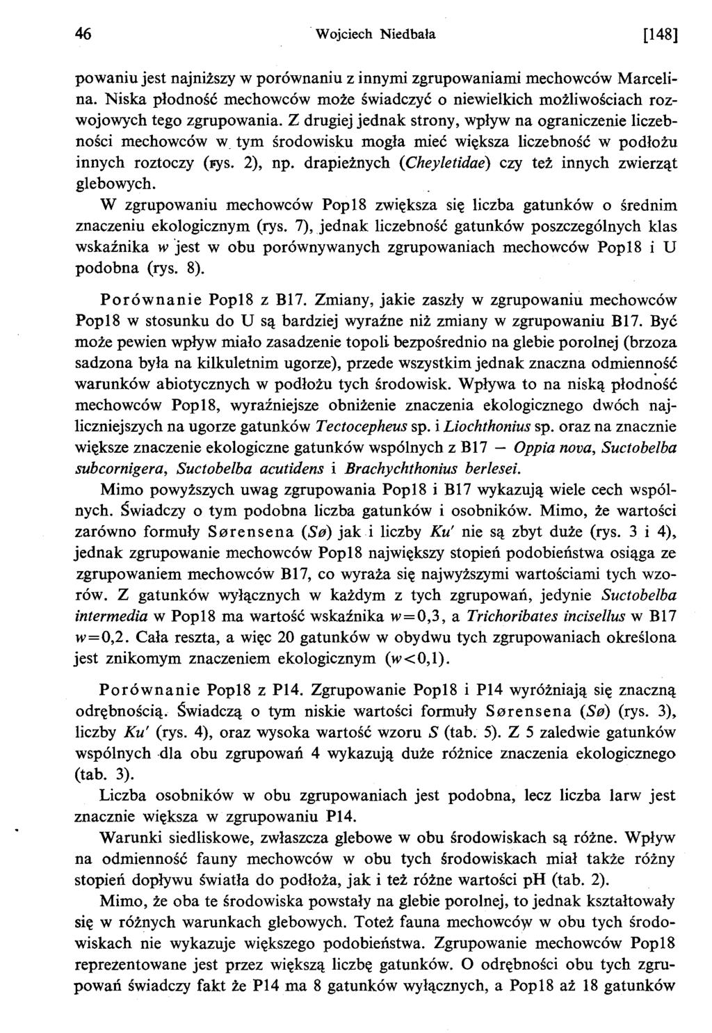 46 Wojciech Niedbala [148] powaniu jest najnizszy w porównaniu z innymi zgrupowaniami mechowców Marcelina.