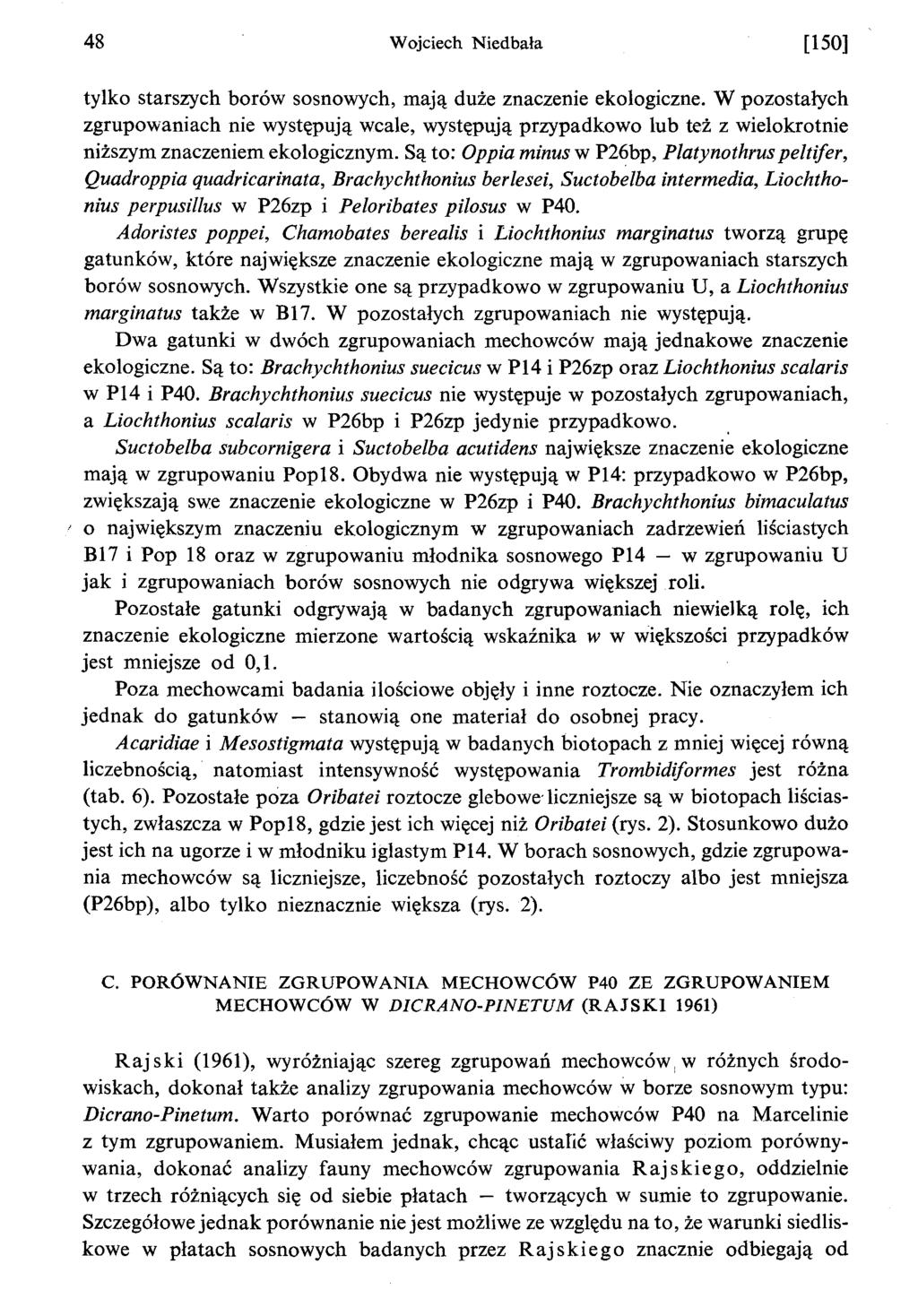 48 Wojciech Niedbala [150] tylko starszych borów sosnowych, maja duze znaczenie ekologiczne.