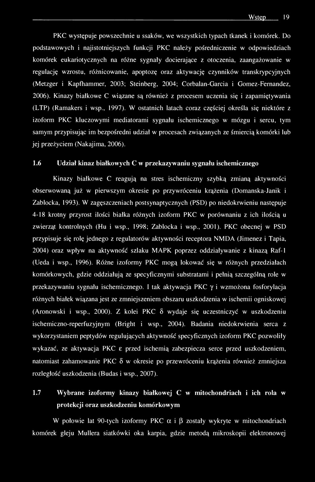 Wstęp 19 PKC występuje powszechnie u ssaków, we wszystkich typach tkanek i komórek.