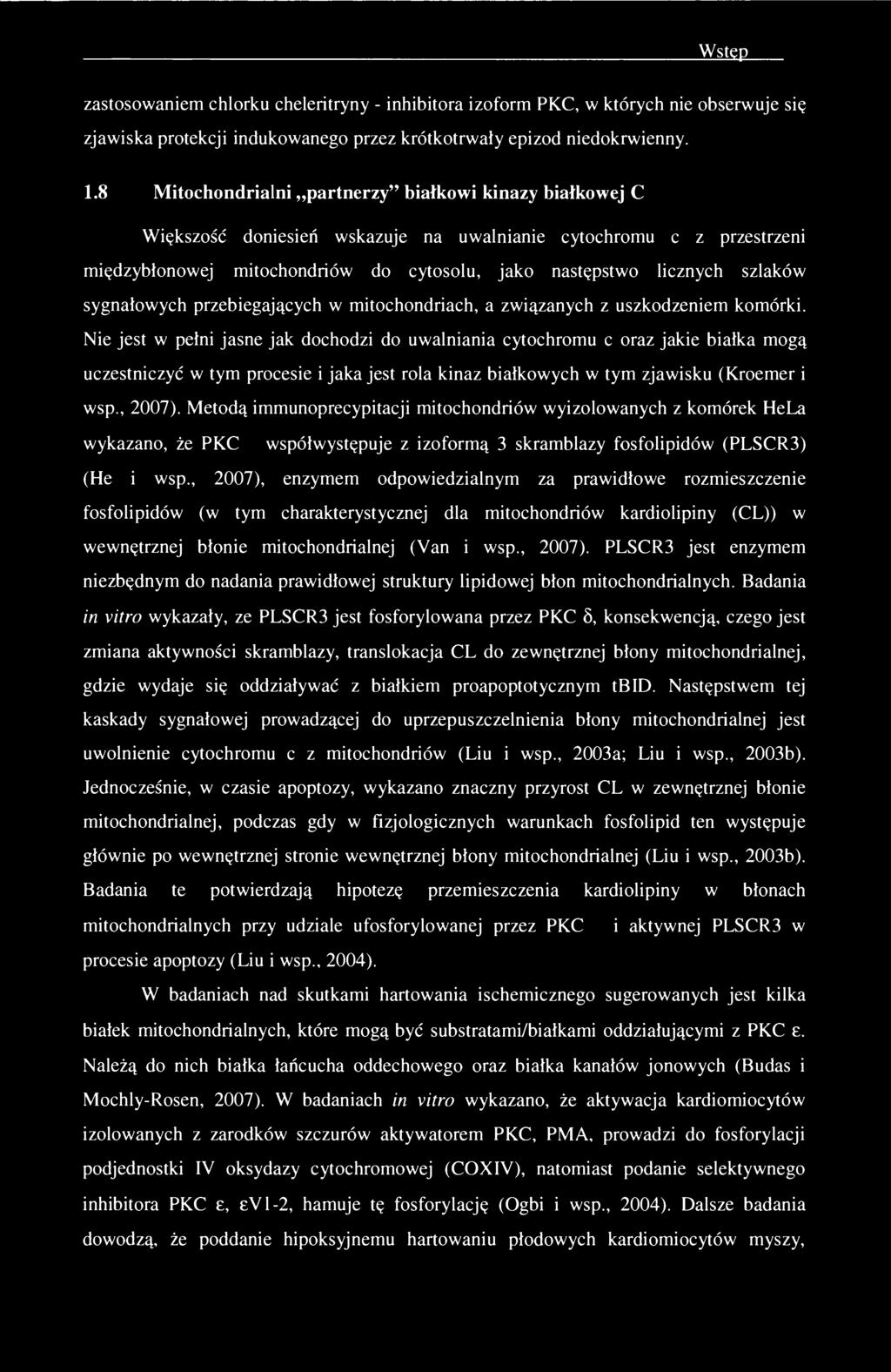 Wstęp zastosowaniem chlorku cheleritryny - inhibitora izoform PKC, w których nie obserwuje się zjawiska protekcji indukowanego przez krótkotrwały epizod niedokrwienny. 1.