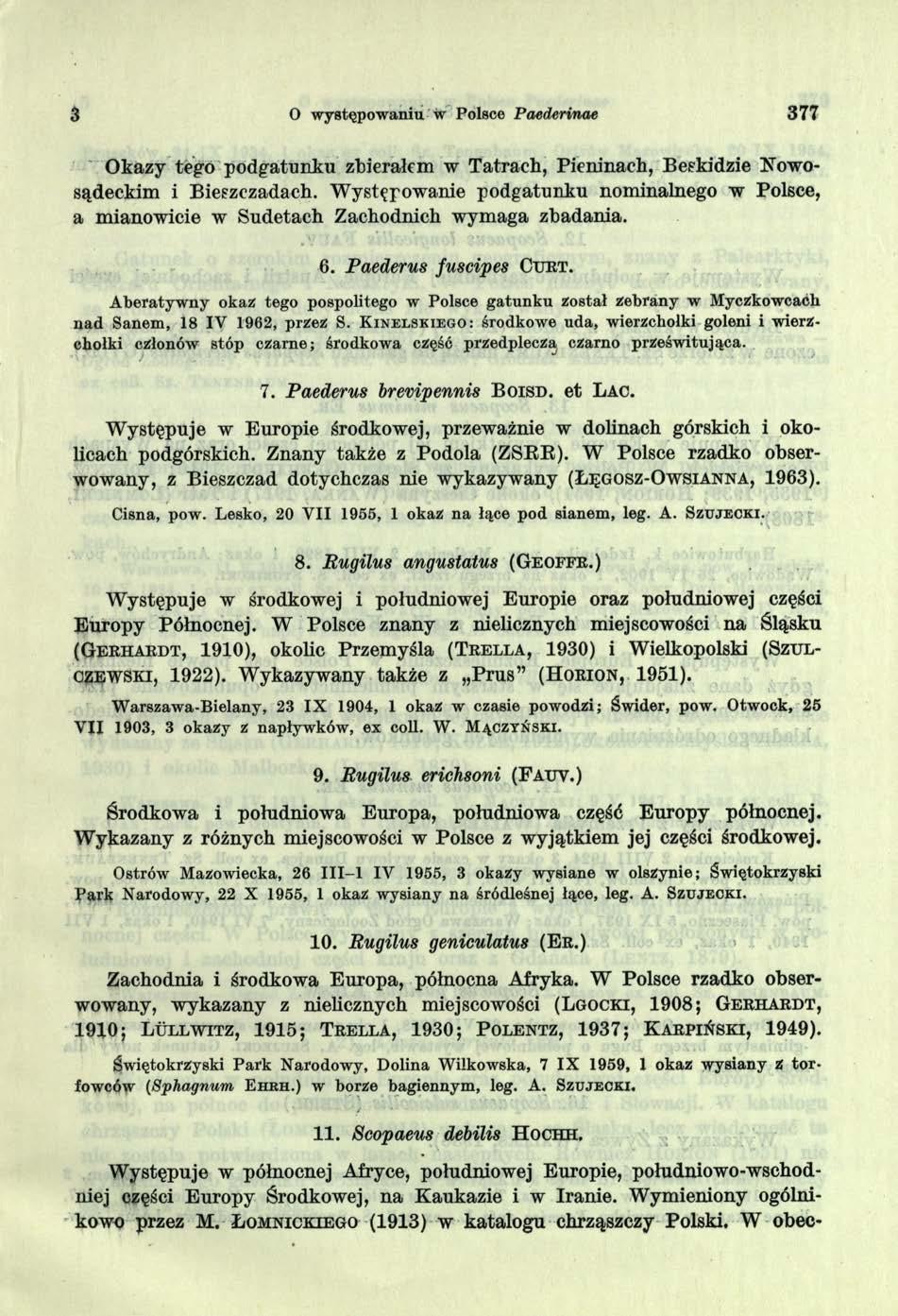 i O występowaniu w Polsce Paederinae 377 Okazy tego podgatunku zbierałem w Tatrach, Pieninach, Beskidzie Nowosądeckim i Bieszczadach.
