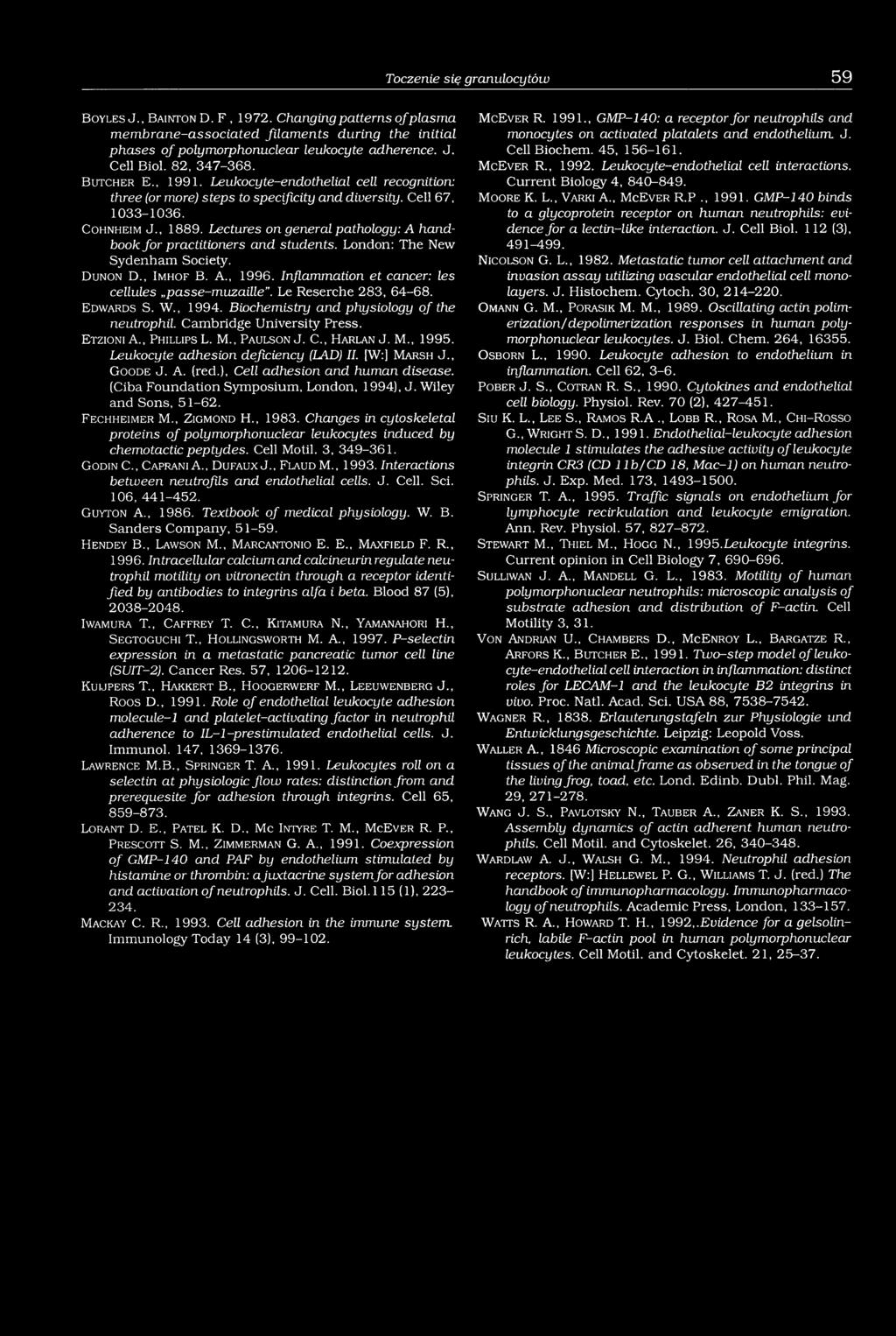Lectures on general pathology: A handbook fo r practitioners and students. London: The New Sydenham Society. D u n o n D., I m h o f B. A., 1996. Inflammation et cancer: les cellules passe-muzaille.