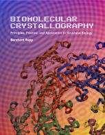 Biomolecular Crystallography: Principles, Practice,