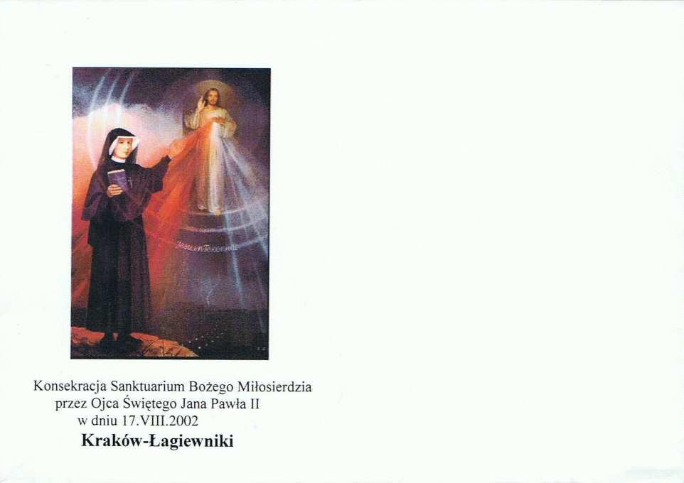 Konsekracja Sanktuarium Bożego Miłosierdzia przez Ojca Świętego Jana Pawła II w dniu 17.VIII.2002.