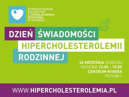 DZIEŃ ŚWIADOMOŚCI HIPERCHOLESTEROLEMII RODZINNEJ LOKALNA AKCJA EDUKACYJNA 26 IX 2015 CENTRUM HANDLOWE RIVIERA, GDYNIA bezpłatny