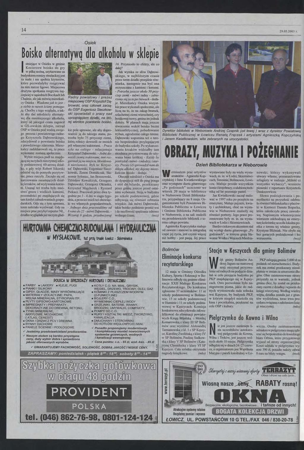 dziaalno w owiczu od lipca 1999 r. placwka Banku mieszkacw owicza? Miasto owicz liczy ponad trzydzie- ci tysicy mieszkacw, a powiat. NASZ BANK - BS Skierniewice
