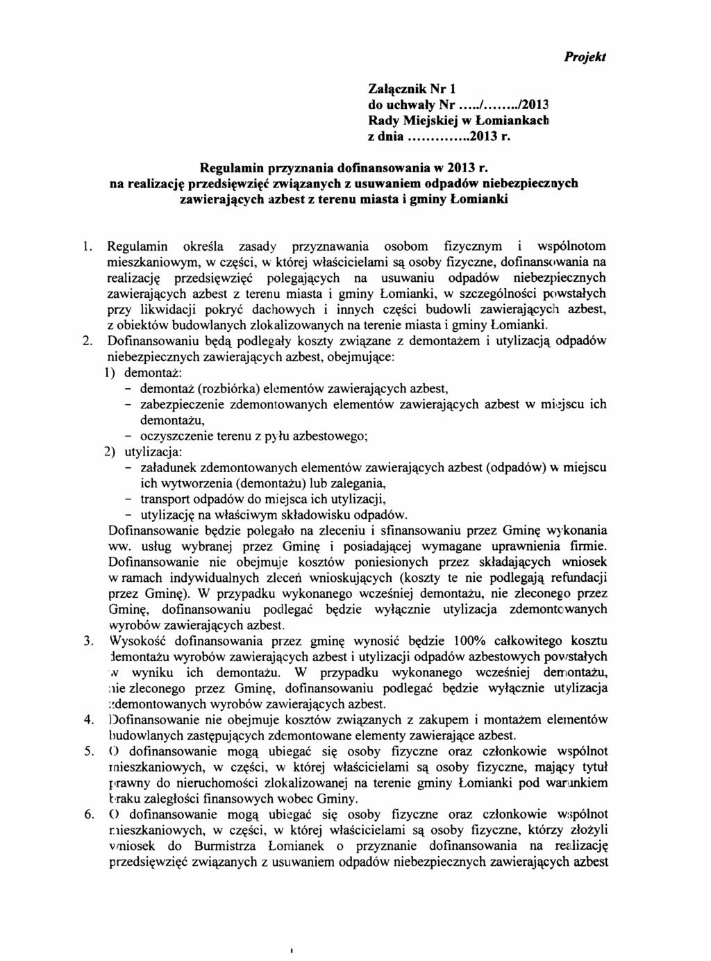 Projekt Załącznik Nr 1 do uchwały Nr././2013 Rady Miejskiej w Łomlankach z dnia 2013 r. Regulamin przyznania dofinansowania w 2013 r.