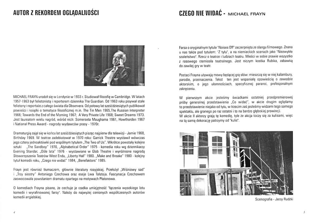 AUTOR Z REKORDEM OGLĄDALNOŚCI CZEGO NIE WIDAĆ - MICHAEL FRAYN Farsa o oryginalnym tytule "Noises Off" zaczerpnięta ze slangu filmowego.