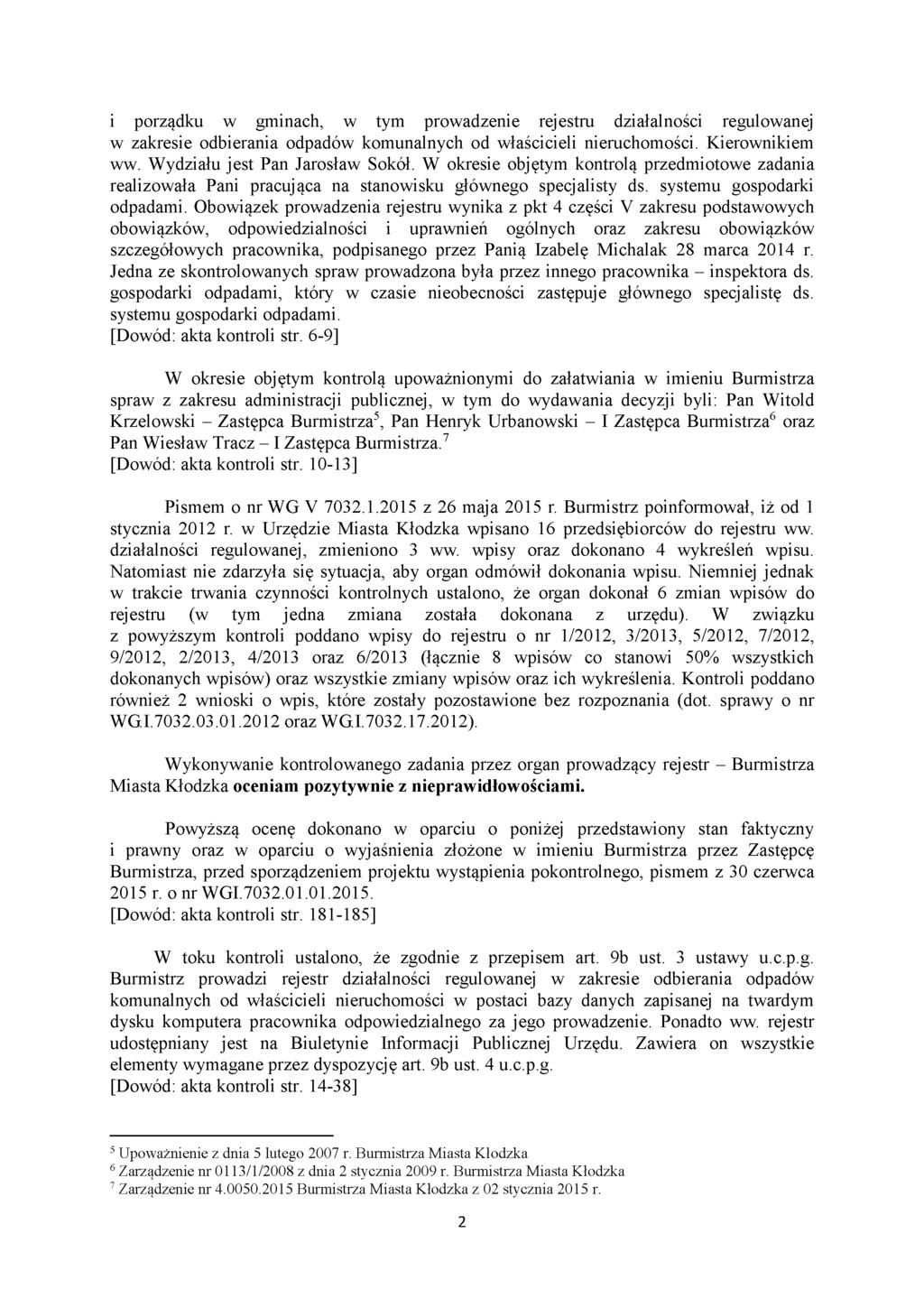 i porządku w gminach, w tym prowadzenie rejestru działalności regulowanej w zakresie odbierania odpadów komunalnych od właścicieli nieruchomości. Kierownikiem ww. Wydziału jest Pan Jarosław Sokół.