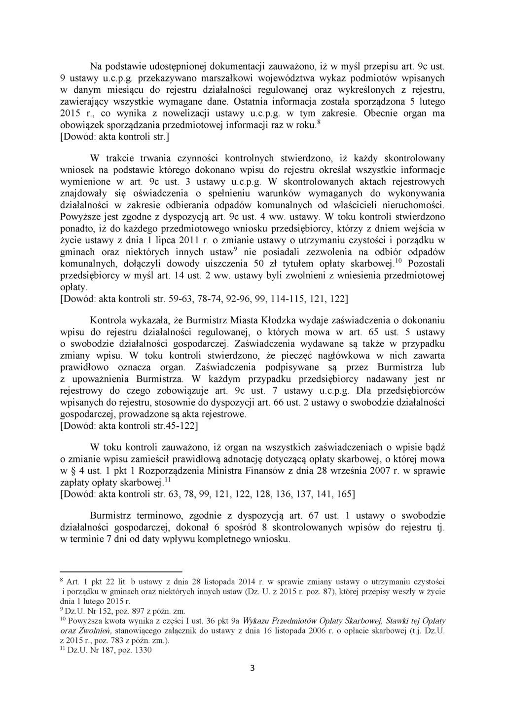 Na podstawie udostępnionej dokumentacji zauważono, iż w myśl przepisu art. 9c ust. 9 ustawy u.c.p.g.