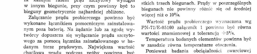 8 zamocować je tak, aby na zacsk przyłączowe ne dzałały nadmerne sły. 5.3.11.2. Sprawdzene wytrzymałośc eektrodynamcznej. Badane to wykonuje sę dwukro tne na danym obekce badań.