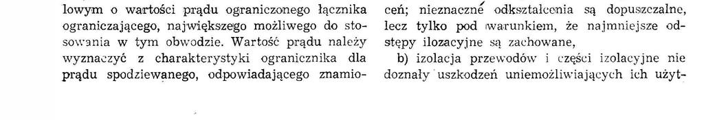 Najwększa wartość chwowa prądu podczas próby pownna być równa wartośc znamonowej z toerancją + 10 /n. Czas trwana badana ne pownen być dłuższy nż 0,05 s.