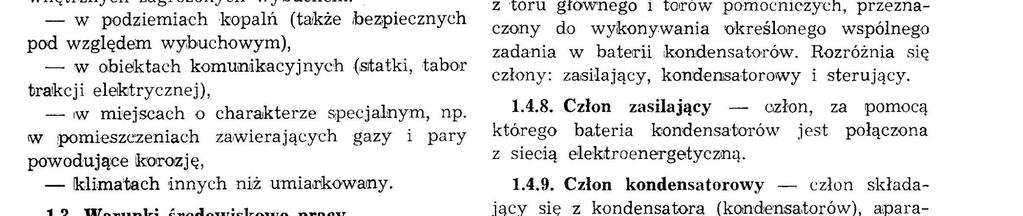 Norma dotyczy bater kondensatmów przeznaczonych do nstaowana m pomeszc'zenach na zewnątrz pomeszczeń. Norma ne dotyczy bater kondensatorów przeznaczonych do pracy: - 1W pomeszc.