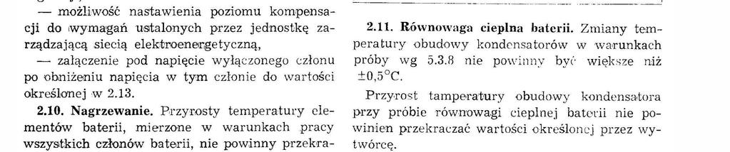 4 BX-77/3028-0-ł - 20 kvar - w przypadku bater o mocy znamonowej do 150 kvar, - 40 kvar - w przypadku bater o mocy z.