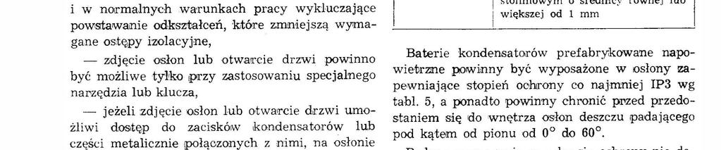 rzez zoowane częśc c zynnych ub przez zastosowane osłon. Izoacja pownna ~pełnać w 2.6. wymagana okreśone Osłony pownny spełnać następujące warunk: ~ :zapewnć j.eden ze stop' ochrony wg 2.