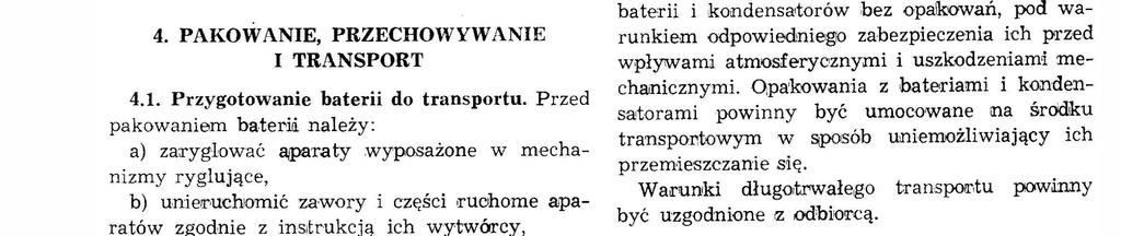 zanstaowanych w bater. 4. PAKOWANIE, PRZECHOWYWANIE I TRANSPORT 4.1. Przygotowane bater do transportu. P rzed pa kowanem bater. naeż y: a) z aryglowa ć 8jpar a ty.