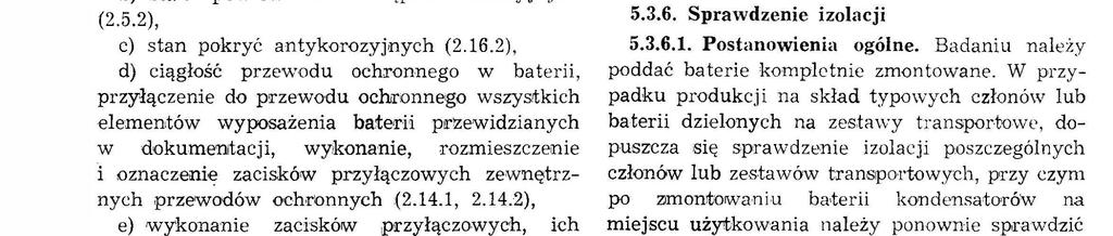rzqdz bez demontażu bater. wyk01ł1ana wykończena ba,ter, a zmła,g.zcza: a) rozmeszczene ZJgodoość treśc tabczek znamonowych.z wymaganam normy (2.22), b) stan powe rzchn odstępów zoacyjnych (2.5.
